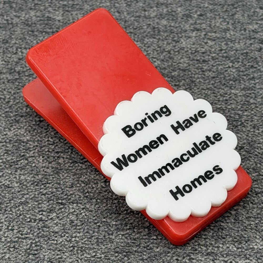 Vintage Boring Women Have Immaculate Homes Fridge Magnet Clip Sarcastic Novelty
